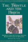 The Thistle and the Brier : Historical Links and Cultural Parallels Between Scotland and Appalachia - Book