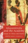 Afrocentricity and the Academy : Essays on Theory and Practice - Book