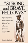 Strong and Brave Fellows : New Hampshire's Black Soldiers and Sailors of the American Revolution, 1775-1784 - Book