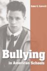 Bullying in American Schools : Causes, Preventions, Interventions - Book