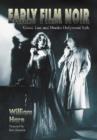 Early Film Noir : Greed, Lust and Murder Hollywood Style - Book
