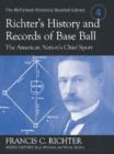 Richter's History and Records of Base Ball : The American Nation's Chief Sport - Book