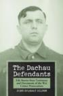 The Dachau Defendants : Life Stories from Testimony and Documents of the War Crimes Prosecutions - Book