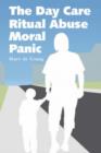 The Day Care Ritual Abuse Moral Panic - Book