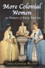 More Colonial Women : 25 Pioneers of Early America - Book