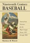 Nineteenth Century Baseball : Year-by-Year Statistics for the Major League Teams, 1871 through 1900 - Book
