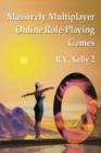Massively Multiplayer Online Role-Playing Games : The People, the Addiction and the Playing Experience - Book