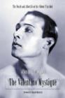 The Valentino Mystique : The Death and Afterlife of the Silent Film Idol - Book