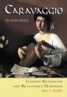 Caravaggio in Context : Learned Naturalism and Renaissance Humanism - Book