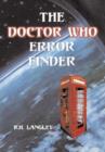 The Doctor Who Error Finder : Plot, Continuity and Production Mistakes in the Television Series and Films - Book