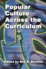Popular Culture Studies Across the Curriculum : Essays for Educators - Book