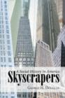 Skyscrapers : A Social History of the Very Tall Building in America - Book
