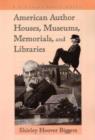American Author Houses, Museums, Memorials, and Libraries : A State-by-state Guide - Book
