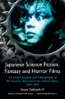 Japanese Science Fiction, Fantasy and Horror Films : A Critical Analysis and Filmography of 103 Features Released in the United States, 1950-1992 - Book