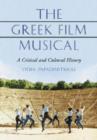 The Greek Film Musical : A Critical and Cultural History - Book