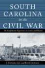 South Carolina in the Civil War : The Confederate Experience in Letters and Diaries - Book