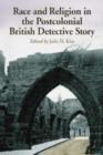 Race and Religion in the Postcolonial British Detective Story : Ten Essays - Book