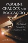 Pasolini, Chaucer and Boccaccio : Two Medieval Texts and Their Translation to Film - Book