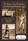 The Women of the All-American Girls Professional Baseball League : A Biographical Dictionary - Book