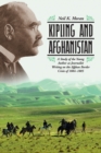 Kipling and Afghanistan : A Study of the Young Author as Journalist Writing on the Afghan Border Crisis of 1884-1885 - Book