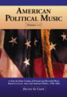 American Political Music : A State-by-State Catalog of Printed and Recorded Music Related to Local, State and National Politics, 1756-2004 - Book