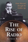 The Rise of Radio, from Marconi through the Golden Age - Book
