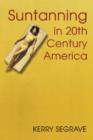 Suntanning in 20th Century America - Book