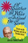 Of Sneetches and Whos and the Good Dr. Seuss : Essays on the Writings and Life of Theodor Geisel - Book