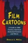 Film Cartoons : A Guide to 20th Century American Animated Features and Shorts - Book