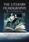 The Literary Filmography v. 2 : 6, 200 Adaptations of Books, Short Stories and Other Non-dramatic Works - Book