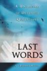 Last Words : A Dictionary of Deathbed Quotations - Book