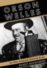 Orson Welles : Six Films Analyzed, Scene by Scene - Book