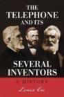 The Telephone and Its Several Inventors : A History - Book