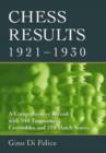 Chess Results, 1921-1930 : A Comprehensive Record with 940 Tournament Crosstables and 210 Match Scores - Book