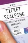 Ticket Scalping : An American History, 1850-2005 - Book