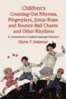 Children's Counting-Out Rhymes, Fingerplays, Jump-Rope and Bounce-Ball Chants and Other Rhythms : A Comprehensive English-Language Reference - Book