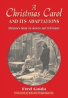 A Christmas Carol and Its Adaptations : A Critical Examination of Dickens's Story and Its Productions on Screen and Television - Book