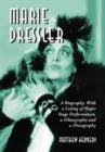 Marie Dressler : A Biography; with a Listing of Major Stage Performances, a Filmography and a Discography - Book