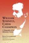 William Steinitz, Chess Champion : A Biography of the Bohemian Caesar - Book