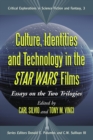 Culture, Identities and Technology in the Star Wars Films : Essays on the Two Trilogies - Book
