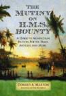 The Mutiny on H.M.S. Bounty : A Guide to Nonfiction, Fiction, Poetry, Films, Articles, and Music - Book