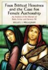 Four Biblical Heroines and the Case for Female Authorship : An Analysis of the Women of Ruth, Esther and Genesis 38 - Book