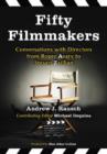 Fifty Filmmakers : Conversations with Directors from Roger Avary to Steven Zaillian - Book