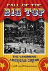 Fall of the Big Top : The Vanishing American Circus - Book