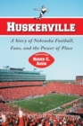 Huskerville : A Story of Nebraska Football, Fans, and the Power of Place - Book