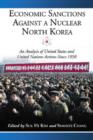 Economic Sanctions Against a Nuclear North Korea : An Analysis of United States and United Nations Actions Since 1950 - Book
