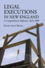 Legal Executions in New England : A Comprehensive Reference, 1623-1960 - Book
