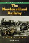 The Newfoundland Railway, 1898-1969 : A History - Book
