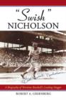 Swish Nicholson : A Baseball Biography of a Wartime Slugger - Book