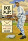 Eddie Collins : A Baseball Biography - Book